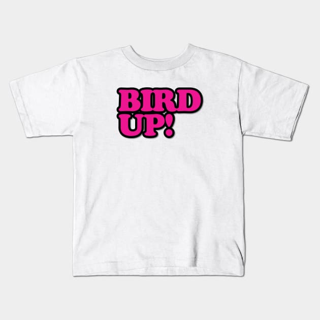 Bird Up! Kids T-Shirt by tvshirts